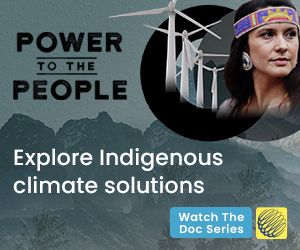 Explore Power to the People, the new doc series on Indigenous climate solutions. 