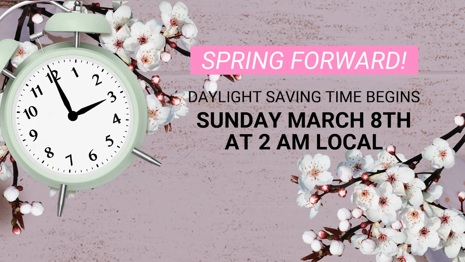 Spring forward! Daylight Saving Time