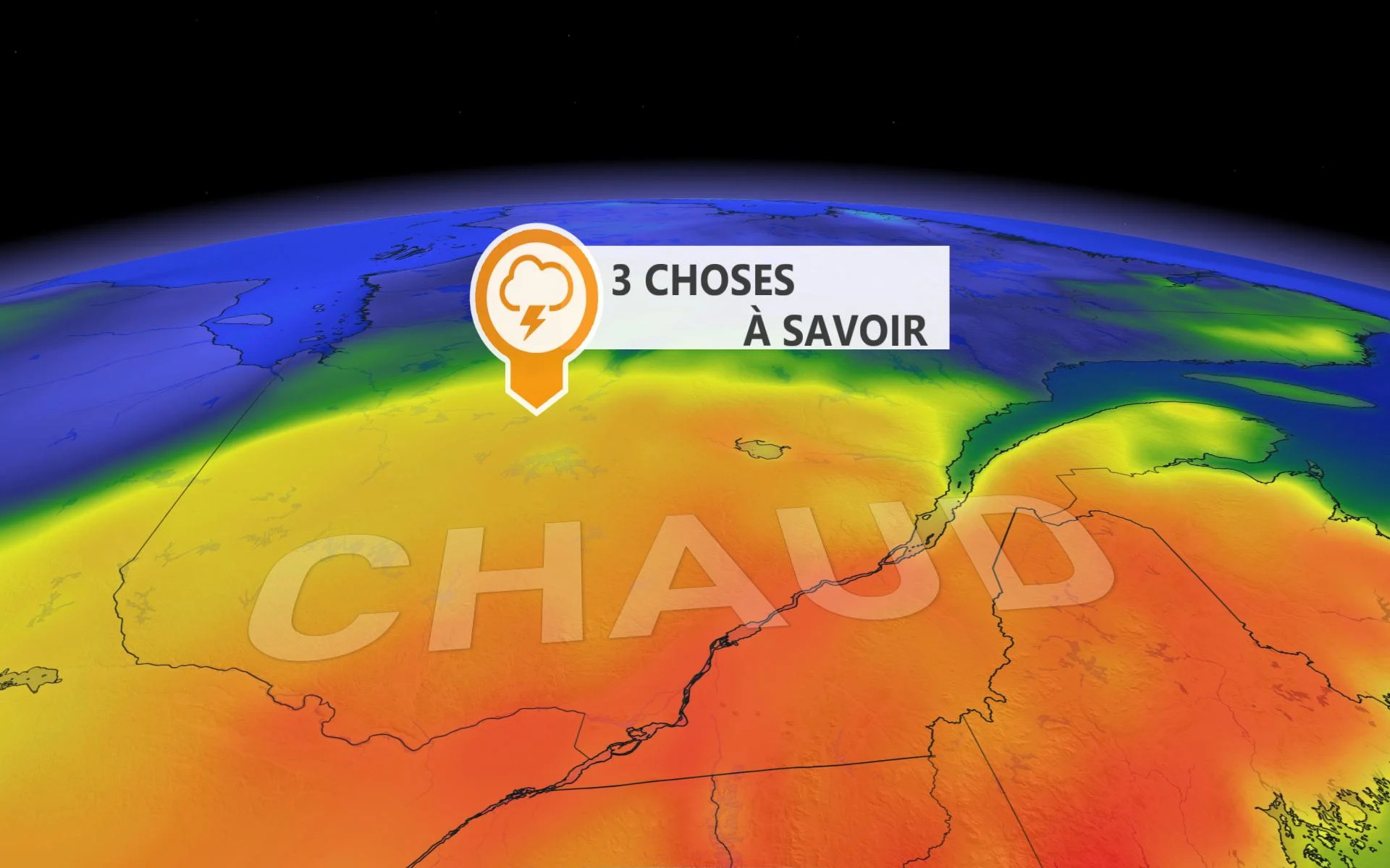 Trois choses à savoir sur le prochain coup de chaud